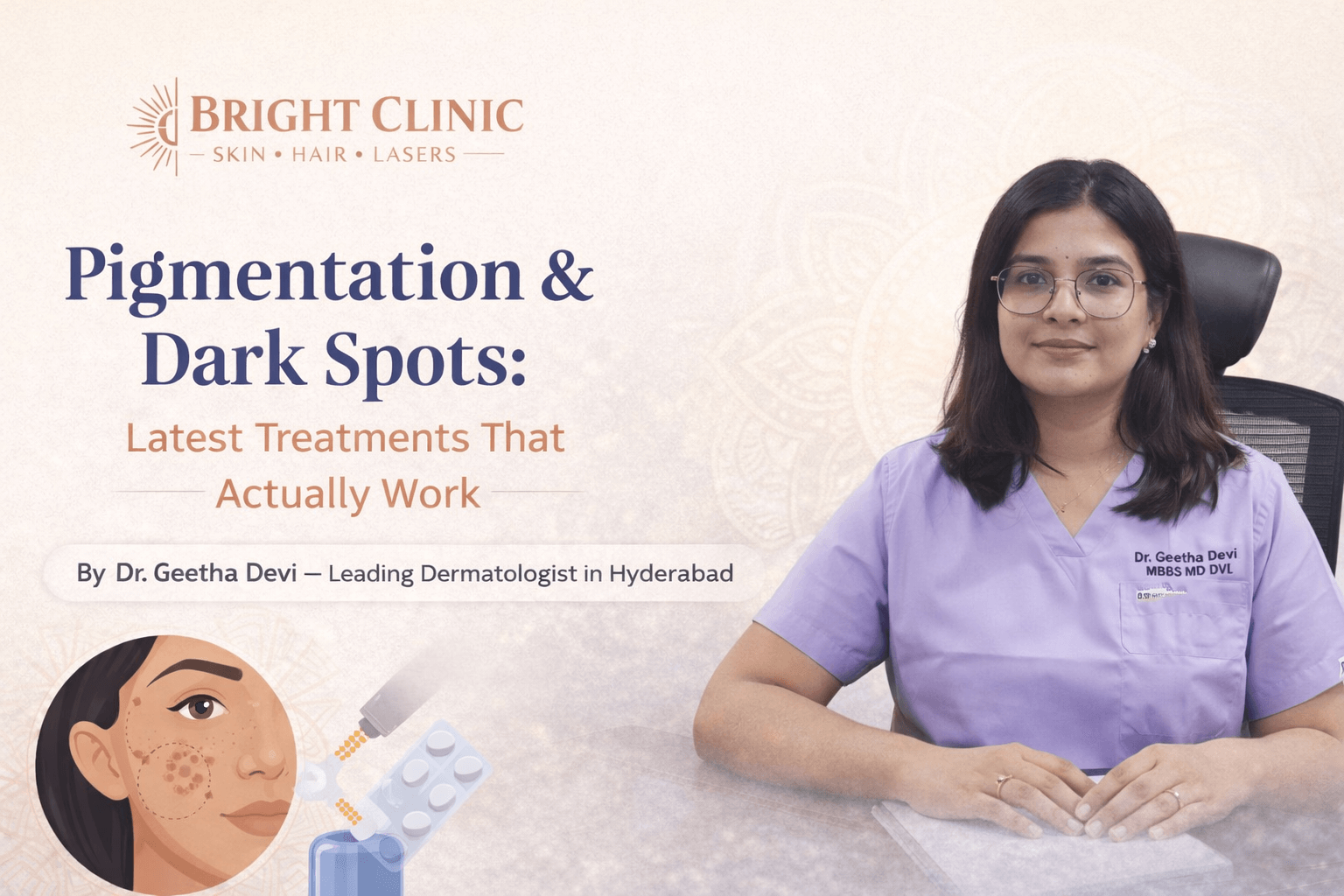 Pigmentation-Dark-Spots-Latest-Treatments-That-Actually-Work-by-Dr-Geetha-Devi-Bright-Clinic